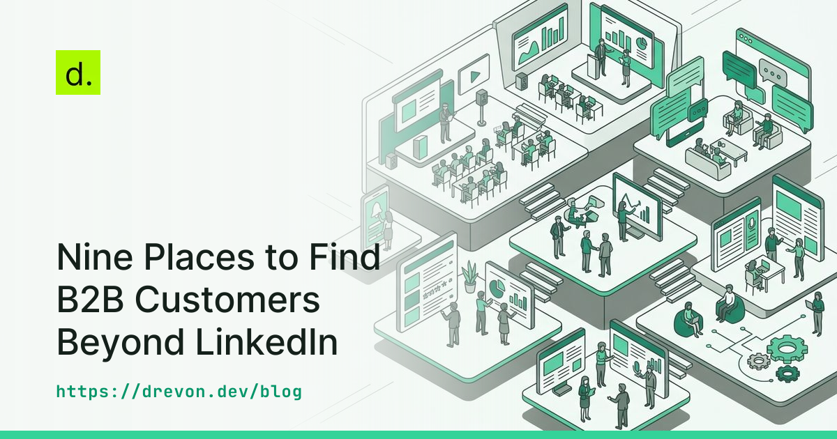 Nine Places to Find B2B Customers Beyond LinkedIn