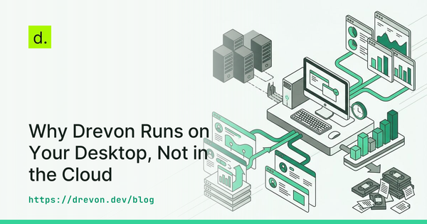 Why Drevon Runs on Your Desktop, Not in the Cloud