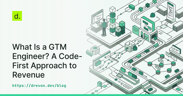 What Is a GTM Engineer? A Code-First Approach to Revenue